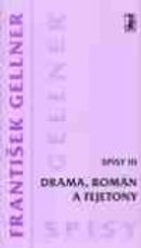 Drama, román a fejetony. Spisy III.