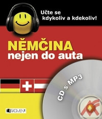 Němčina nejen do auta. Učte se kdykoliv a kdekoliv! - CD + MP3