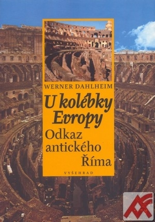 U kolébky Evropy. Odkaz antického Říma