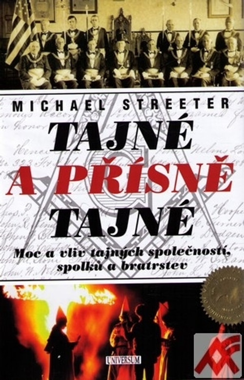 Tajné a přísně tajné. Moc a vliv tajných společností, spolků a bratrstev