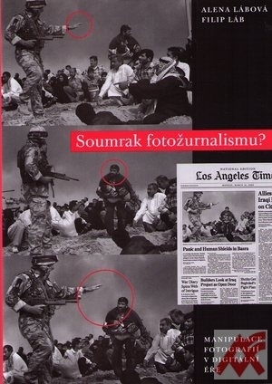 Soumrak fotožurnalismu? Manipulace fotografií v digitální éře