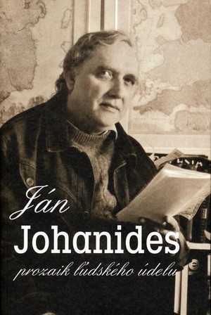 Ján Johanides - prozaik ľudského údelu