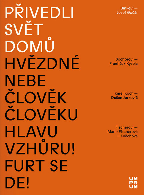 Přivedli svět domů