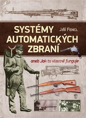Systémy automatických zbraní aneb Jak to vlastně funguje