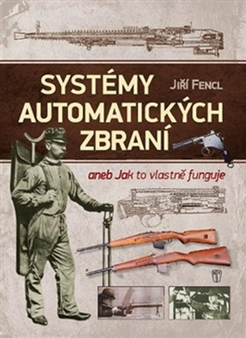 Systémy automatických zbraní aneb Jak to vlastně funguje