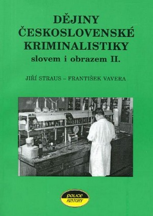 Dějiny československé kriminalistiky slovem i obrazem II.