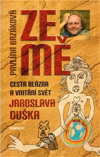 Ze mě. Cesta blázna a vnitřní svět Jaroslava Duška