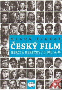 Český film. Herci a herečky / I.díl A-K