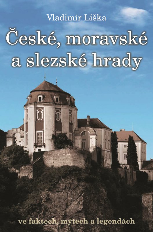 České, moravské a slezské hrady ve faktech, mýtech a legendách