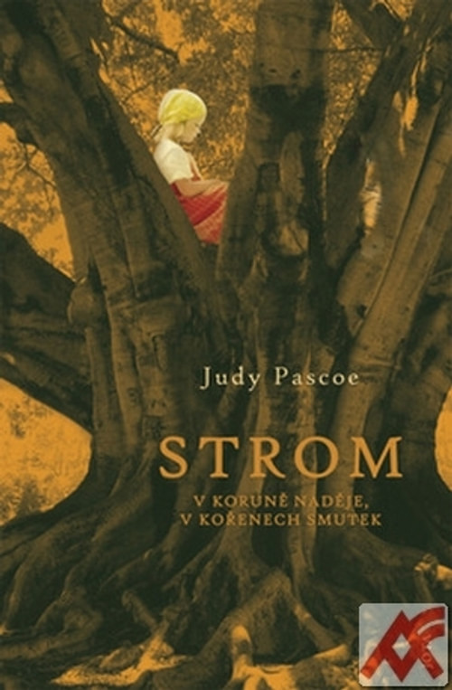 Strom. V koruně naděje, v kořenech smutek