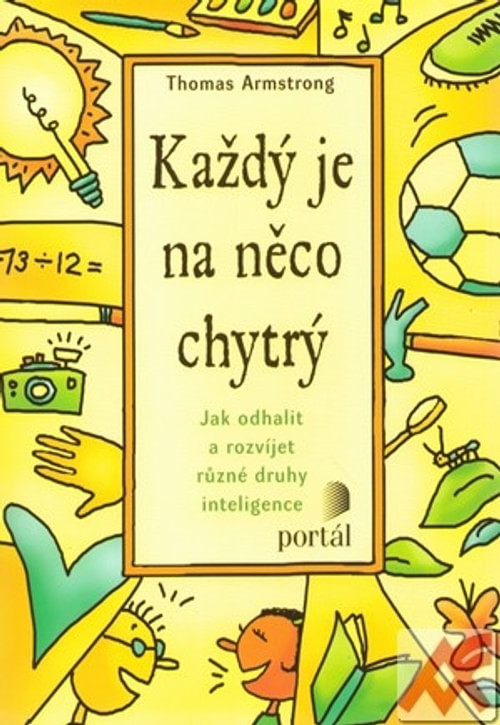 Každý je na něco chytrý