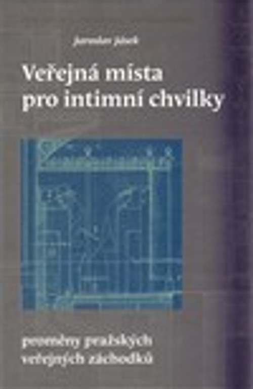Veřejná místa pro intimní chvilky. Proměny pražských veřejných záchodků