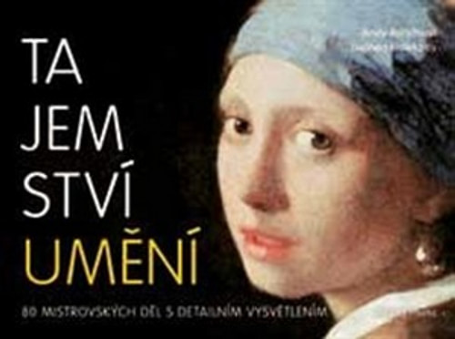 Tajemství umění. 80 mistrovských děl s detailním vysvětlením