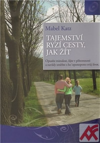 Tajemství ryzí cesty, jak žít