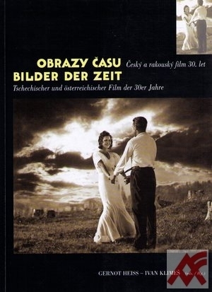 Obrazy času. Český a rakouský film 30. let / Bilder der Zeit. Tschechischer und