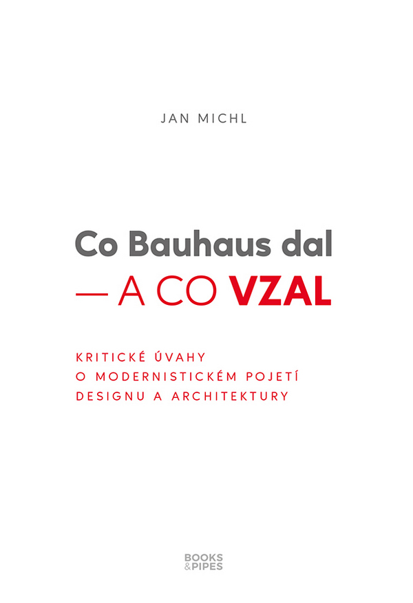 Co Bauhaus dal - a co vzal