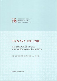Trnava 1211-2011. Historické štúdie k starším dejinám mesta