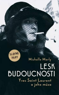 Lesk budoucnosti. Yves Saint Lauren a jeho múza