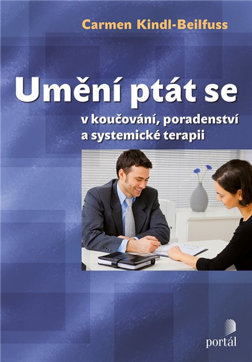 Umění ptát se v koučování, poradenství a systematické terapii