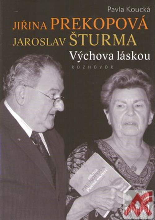 Jiřina Prekopová, Jaroslav Šturma - Výchova láskou