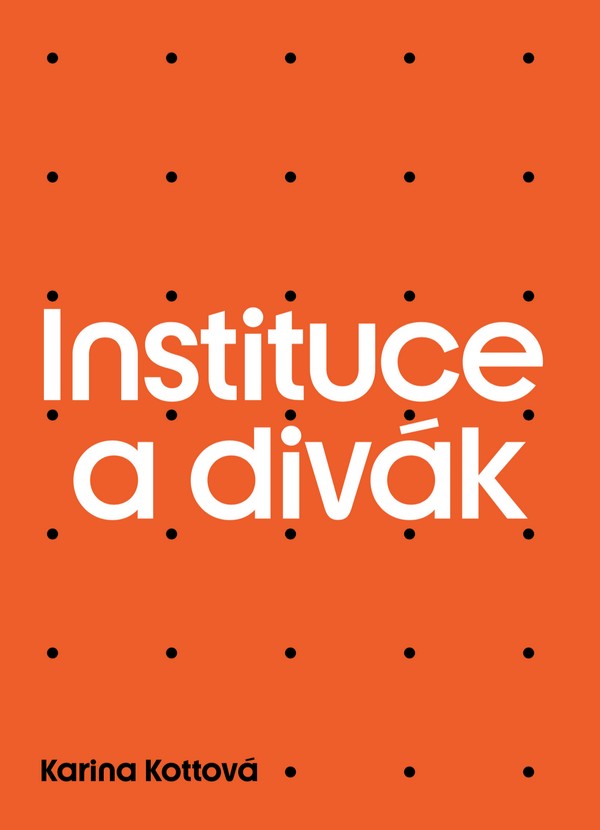 Instituce a divák - Karina Kottová