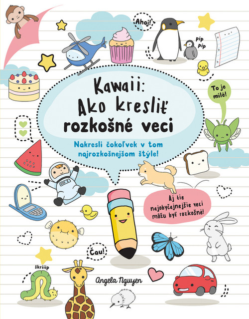 Kawaii: Ako kresliť rozkošné veci