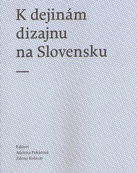 K dejinám dizajnu na Slovensku