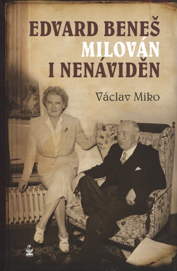 Edvard Beneš. Milován i nenáviděn