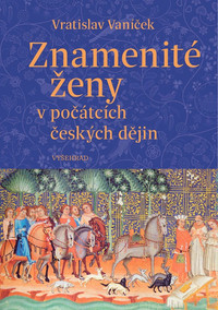 Znamenité ženy v počátcích českých dějin