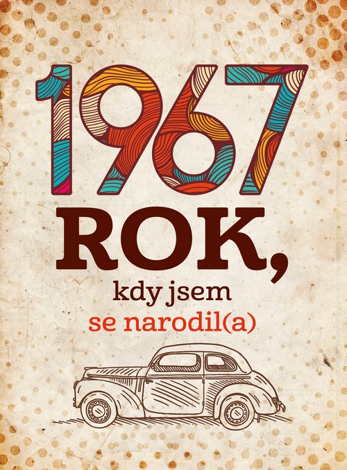 Kniha 1967 - Rok, kdy jsem se narodil(a) - Jarmila Frejtichová