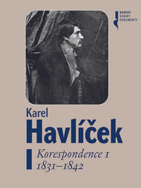 Karel Havlíček. Korespondence I. 1831-1842