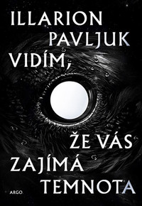 Vidím, že vás zajímá temnota
