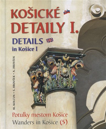 Kniha Košické detaily I. Details in Košice I