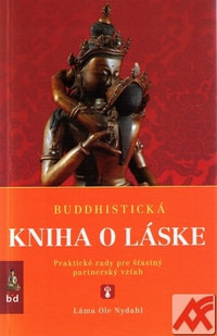 Buddhistická kniha o láske. Praktické rady pre šťastný partnerský vzťah