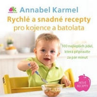 Rychlé a snadné recepty pro kojence a batolata. 100 nejlepších jídel, která přip