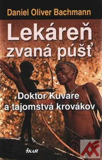 Lekáreň zvaná púšť. Doktor Kuvare a tajomstvá krovákov