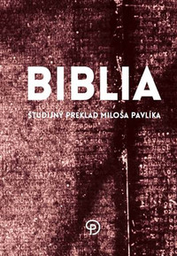 Biblia. Študijný preklad Miloša Pavlíka