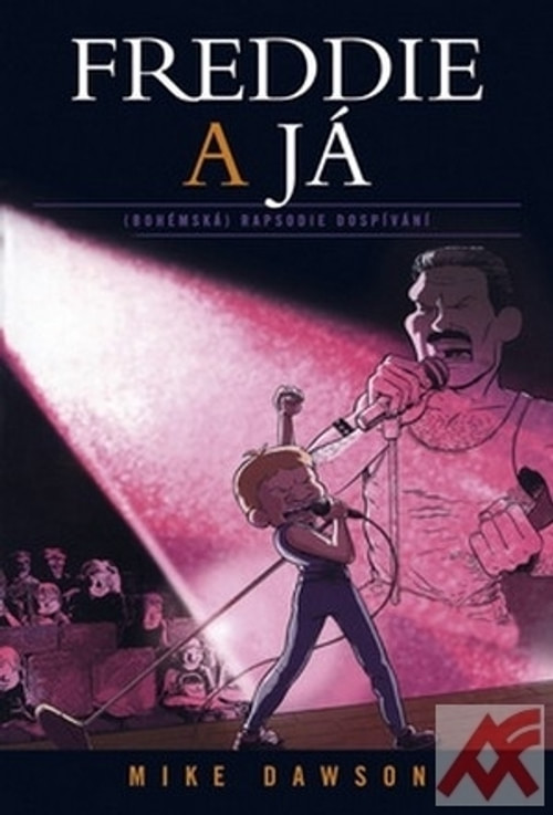 Freddie a já. (Bohémská) rapsódie dospívání