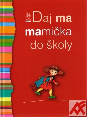 Daj ma, mamička, do školy