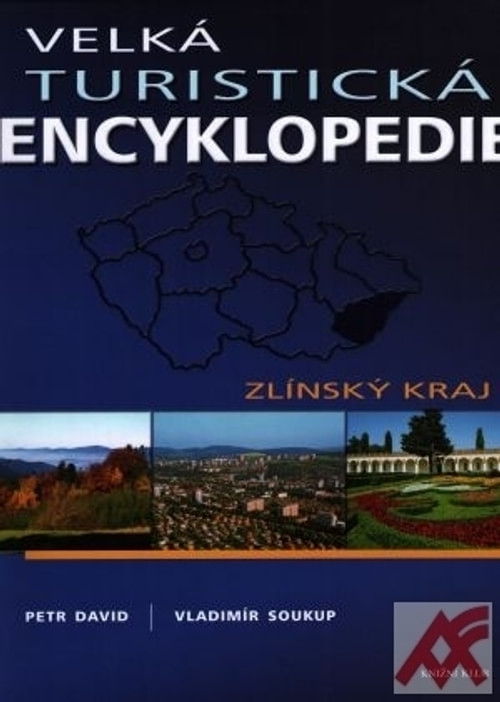Velká turistická encyklopedie - Zlínský kraj