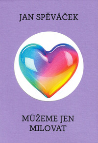 Můžeme jen milovat