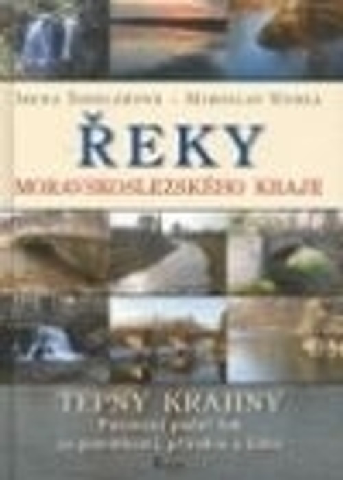 Řeky Moravskoslezského kraje. Tepny krajiny