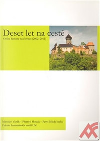 Deset let na cestě. Orální historie na Sovinci (2002-2012)