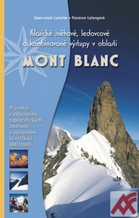 Mont Blanc. Klasické sněhové, ledovcové a kombinované výstupy