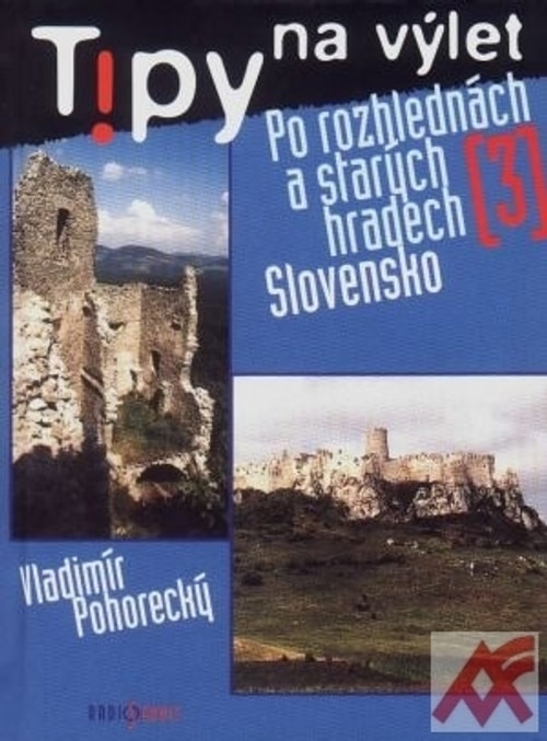 Tipy na výlet (3) - Po rozhlednách a starých hradech: Slovensko