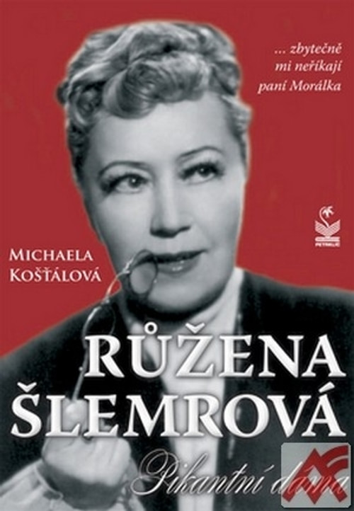 Růžena Šlemrová. Pikantní dáma