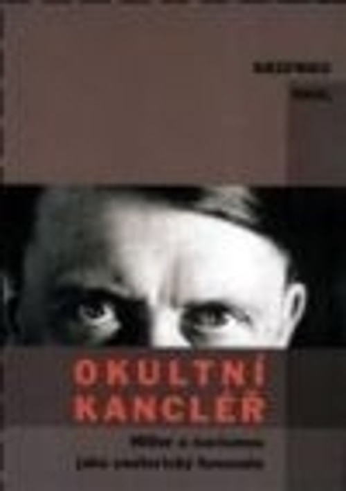 Okultní kancléř. Hitler a nacismus jako esoterický fenomén
