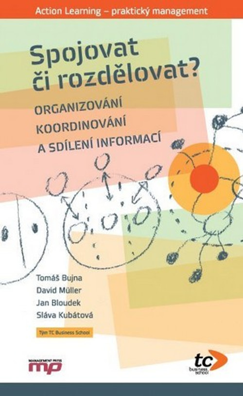 Spojovat či rozdělovat? Organizování, koordinování a sdílení informací