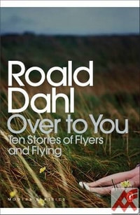 Over To You. Ten Stories of Flyers and Flying