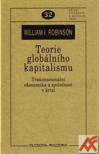 Teorie globálního kapitalismu. Transnacionální ekonomika a společnost v krizi